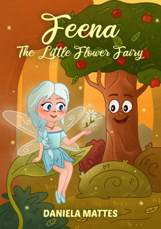 Daniela Mattes: Feena The Little Flower Fairy