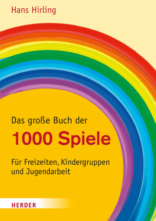 Hans Hirling: Das große Buch der 1000 Spiele