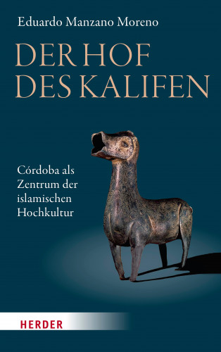Eduardo Manzano Moreno: Der Hof des Kalifen