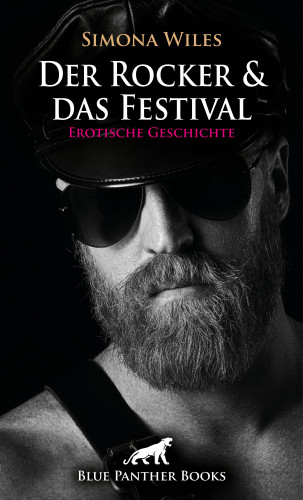 Simona Wiles: Der Rocker und das Festival | Erotische Geschichte