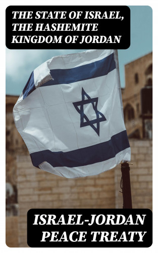 The State of Israel, The Hashemite Kingdom of Jordan: Israel–Jordan Peace Treaty