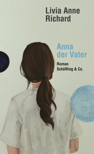 Livia Anne Richard: Anna der Vater