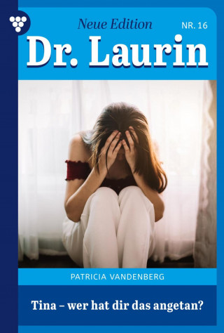 Patricia Vandenberg: Tina – wer hat dir das angetan?