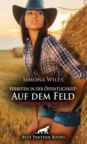 Simona Wiles: Verboten in der Öffentlichkeit: Auf dem Feld | Erotische Geschichte