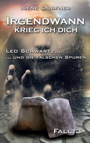 Irene Dorfner: Irgendwann krieg ich Dich