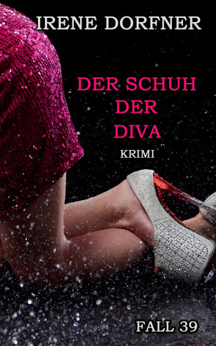 Irene Dorfner: Der Schuh der Diva