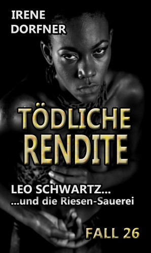 Irene Dorfner: Tödliche Rendite