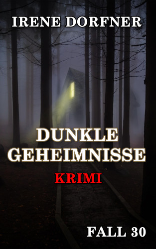 Irene Dorfner: DUNKLE GEHEIMNISSE