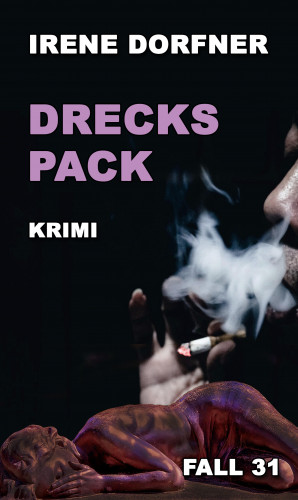 Irene Dorfner: DRECKSPACK