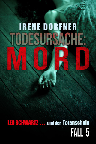 Irene Dorfner: Todesursache: Mord