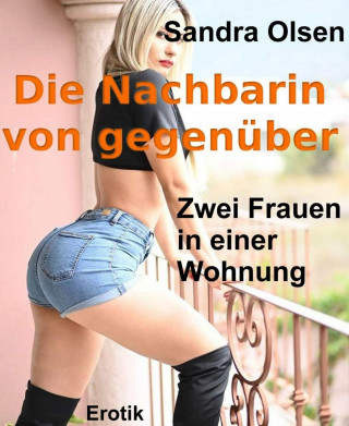 Sandra Olsen: Die Nachbarin von gegenüber