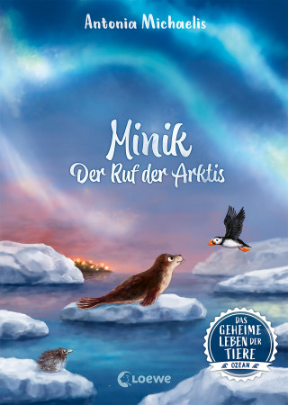 Antonia Michaelis: Das geheime Leben der Tiere (Ozean) - Minik - Ruf der Arktis