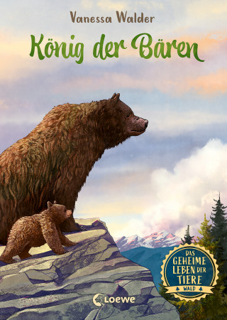 Vanessa Walder: Das geheime Leben der Tiere (Wald) - König der Bären