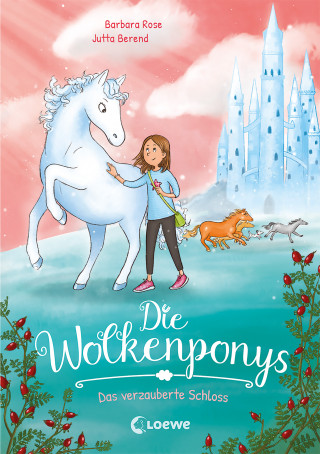 Barbara Rose: Die Wolkenponys (Band 3) - Das verzauberte Schloss