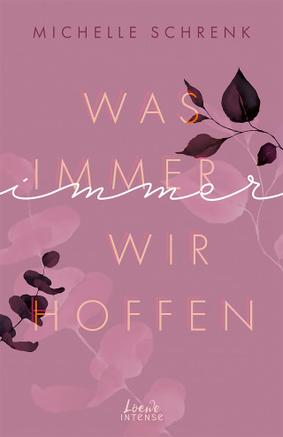 Michelle Schrenk: Was immer wir hoffen (Immer-Trilogie, Band 3)