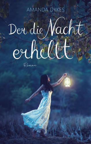 Amanda Dykes: Der die Nacht erhellt