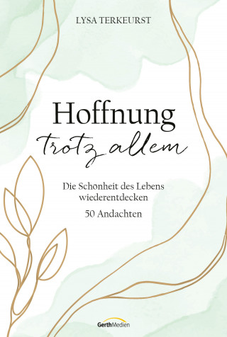 Lysa TerKeurst: Hoffnung trotz allem