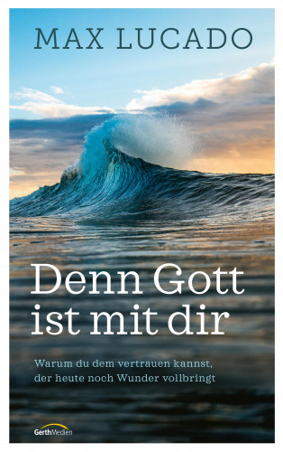 Max Lucado: Denn Gott ist mit dir