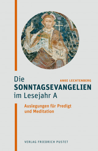 Anke Lechtenberg: Die Sonntagsevangelien im Lesejahr A