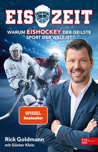 Erich Goldmann, Günther Klein: Eiszeit! Warum Eishockey der geilste Sport der Welt ist
