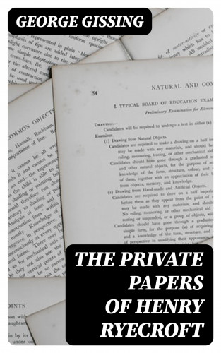 George Gissing: The Private Papers of Henry Ryecroft