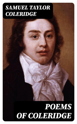 Samuel Taylor Coleridge: Poems of Coleridge