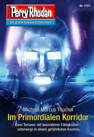 Michael Marcus Thurner: Perry Rhodan 3183: Im Primordialen Korridor