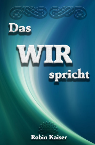 Robin Kaiser: Das WIR spricht