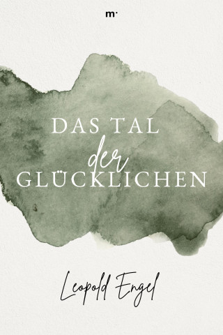 Leopold Engel: Das Tal der Glücklichen