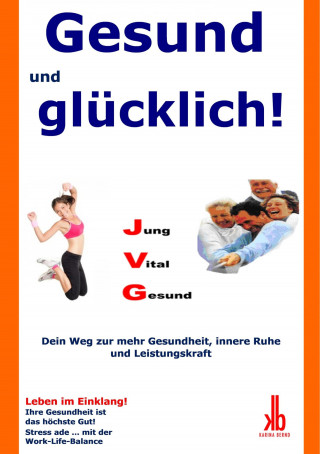 Karina Bernd: Gesund und glücklich!