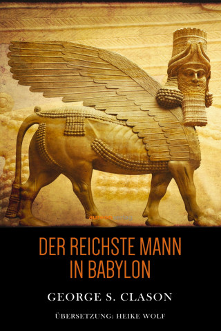George S. Clason: Der Reichste Mann in Babylon