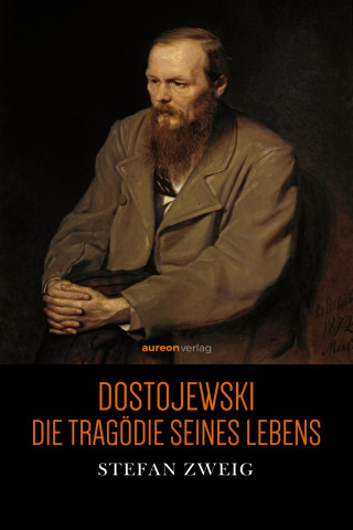 Stefan Zweig: Dostojewski