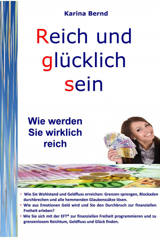 Karina Bernd: Reich und glücklich sein