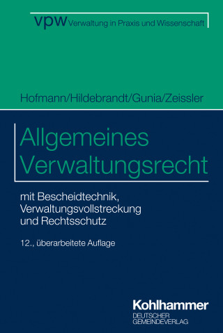 Harald Hofmann, Uta Hildebrandt, Susanne Gunia, Christian Zeissler: Allgemeines Verwaltungsrecht