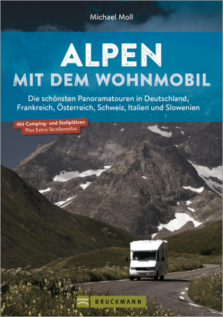 Michael Moll: Alpen mit dem Wohnmobil