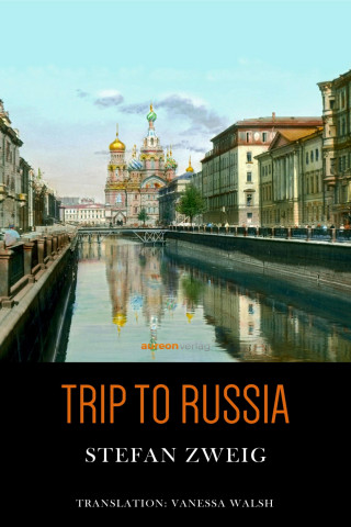 Stefan Zweig: Trip to Russia