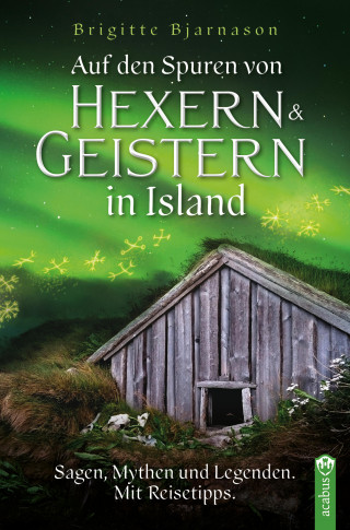 Brigitte Bjarnason: Auf den Spuren von Hexern und Geistern in Island