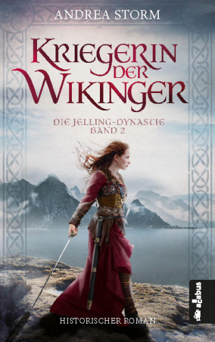Andrea Storm: Kriegerin der Wikinger. Die Jelling-Dynastie. Band 2