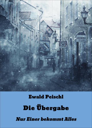 Ewald Peischl: Die Übergabe