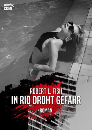 Robert L. Fish: IN RIO DROHT GEFAHR