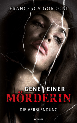 Francesca Gordoni: Gene einer Mörderin