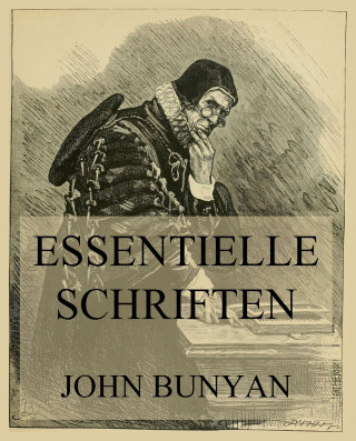 John Bunyan: Essentielle Schriften