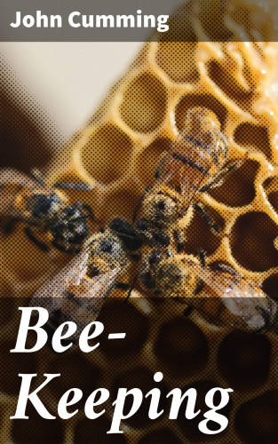 John Cumming: Bee-Keeping