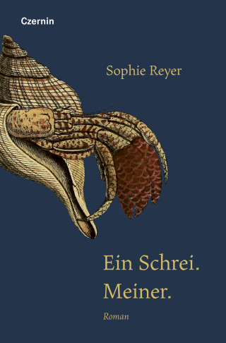 Sophie Reyer: Ein Schrei. Meiner.