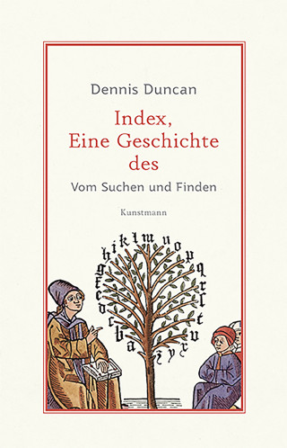 Dennis Duncan: Index, eine Geschichte des