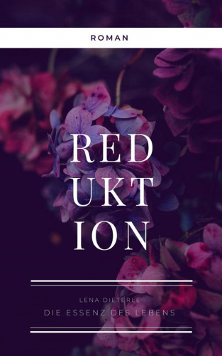 Lena Dieterle: Reduktion