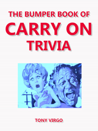 Tony Virgo: The Bumper Book of Carry On Trivia