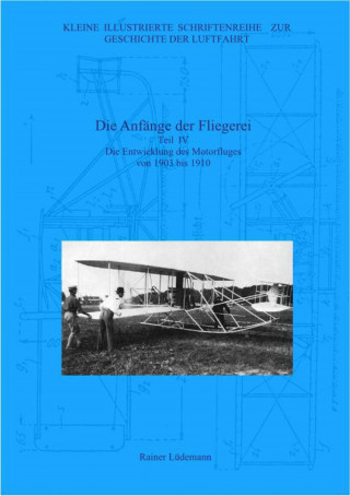 Rainer Lüdemann: Die Anfänge der Fliegerei Teil IV