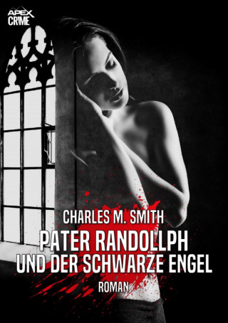 Charles M. Smith: PATER RANDOLLPH UND DER SCHWARZE ENGEL