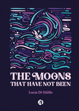 Lucia Di Giulio: The Moons that have not been